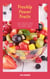 Freshly Power Fruits - Tasty Recipe Ideas For Power Fruits In A Small Bowl (Freshly & Healthy Kitchen)