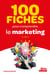 100 fiches pour comprendre le marketing