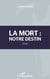 Mort : notre destin