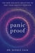 Panic Proof - The New Holistic Solution to End Your Anxiety Forever