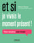 Et si je vivais le moment présent ! - Pleine conscience mode d'emploi