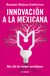 Innovación a la mexicana - Más allá de romper paradigmas
