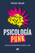 Psicología punk - Contra el pensamiento positivo y naif