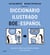 Diccionario ilustrado BOE-español - Aprende el idioma que dicta las normas y sus recovecos