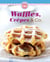 Waffles, Crêpes & Co. - Our 100 top recipes presented in one cookbook