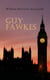 Guy Fawkes - Historical Novel: A Tale of the Destruction of the Parliament - Gunpowder Plot of 1605