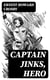 Captain Jinks, Hero