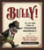 Bully! - The Life and Times of Theodore Roosevelt: Illustrated with More Than 250 Vintage Political Cartoons