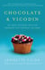 Chocolate & Vicodin - My Quest for Relief from the Headache that Wouldn't Go Away