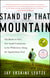 Stand Up That Mountain - The Battle to Save One Small Community in the Wilderness Along the Appalachian Trail