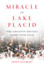 Miracle in Lake Placid - The Greatest Hockey Story Ever Told