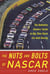The Nuts and Bolts of NASCAR - The Definitive Viewers' Guide to Big-Time Stock Car Auto Racing