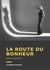 La route du bonheur - Roman