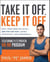Take It Off, Keep It Off - How I Went from Fat to Fit . . . and You Can Too -- Safely, Effectively, and Permanently