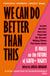 We Can Do Better Than This - An urgent manifesto for how we can shape a better world for LGBTQ+ people