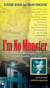 I'm No Monster - The Horrifying True Story of Josef Fritzl