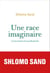 Une race imaginaire - Courte histoire de la judéophobie