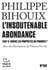Tracts (N°68) - L'Insoutenable Abondance. Faut-il croire les prophètes du progrès ?