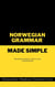 Norwegian Grammar Made Simple