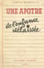 Une apôtre de l'enfance délaissée : Sainte Marie-Euphrasie Pelletier - Fondatrice de la Congrégation de Notre-Dame de Charité du Bon-Pasteur d'Angers