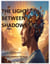 The light between shadows