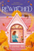 Rewitched - Get cosy with this instant Sunday Times bestseller - a heartwarming and spellbinding fantasy