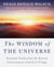 The Wisdom of the Universe - Essential Truths from the Beloved Conversations with God Trilogy