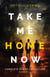 Take Me Home Now: The Complete Series Collection