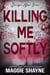 Killing Me Softly - Danger After Dark, #4