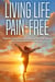 Living Life Pain -Free, Magnets, Acupuncture and Massage Can Help Reduce Pain, Stress and Anxiety