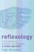Reflexology - The 5 Elements and their 12 Meridians: A Unique Approach