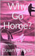Anyways...Moving on Now - Why Go Home?, #4