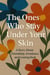The Ones Who Stay Under Your Skin