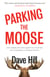 Parking the Moose - One American's Epic Quest to Uncover His Incredible Canadian Roots