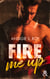 Fire Me Up