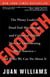 Enough - The Phony Leaders, Dead-End Movements, and Culture of Failure That Are Undermining Black America--and What We Can Do About It