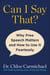 Can I Say That? - Why Free Speech Matters and How to Use It Fearlessly
