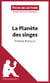 La Planète des singes de Pierre Boulle (Fiche de lecture) - Analyse complète, résumé détaillé et clés de lecture du chef-d’œuvre de science-fiction