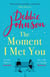 The Moment I Met You - The unmissable and romantic read from the million-copy bestselling author