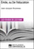 Émile, ou De l'éducation de Jean-Jacques Rousseau - Les Fiches de lecture d'Universalis