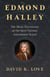 Edmond Halley - The Many Discoveries of the Most Curious Astronomer Royal