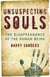 Unsuspecting Souls - The Disappearance of the Human Being