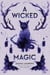 A Wicked Magic