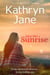 Into The Sunrise: A Woman of Courage, Heart, and Integrity