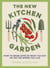 The New Kitchen Garden - How to Grow Some of What You Eat No Matter Where You Live