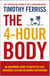 The 4-Hour Body - The Revolutionary Guide to Weight Loss from the Bestselling Author