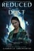 Reduced to Dust - Concealed in the Shadows, #3