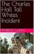 The Charles Hall Tall Whites Incident