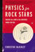 Physics for Rock Stars - Making the Laws of the Universe Work for You