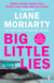 Big Little Lies - The gripping book behind the award-winning TV series from the multi-million copy selling author